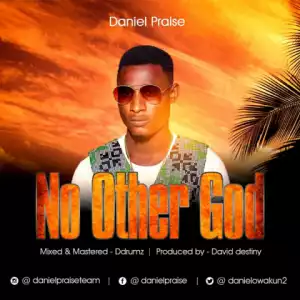 Daniel Praise - No Other God